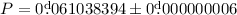 Mathematical equation: $P=0\fd061038394 \pm 0\fd000000006$