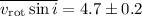 Mathematical equation: $\overline{v_{{\rm rot}} \sin i}=4.7\pm0.2$