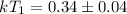 Mathematical equation: $kT_1 = 0.34\pm 0.04$