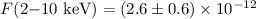 Mathematical equation: $F(2{-}10~{\rm keV}) = (2.6 \pm 0.6)\times 10^{-12}$