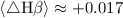Mathematical equation: $\langle\triangle{\rm H}\beta\rangle\approx +0.017$