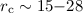 Mathematical equation: $r_{\rm c} \sim 15{-}28$
