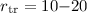 Mathematical equation: $r_{\rm tr} = 10{-}20$