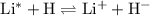 Mathematical equation: $\rm Li^*+H\rightleftharpoons Li^++H^-$