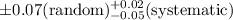 Mathematical equation: $\pm 0.07({\rm random})^{+0.02}_{-0.05}({\rm systematic})$