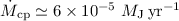 Mathematical equation: $ \dot{M}_{\rm cp} \simeq 6\times10^{-5}~M_{\rm J}\,{\rm yr}^{-1}$
