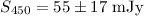 Mathematical equation: $S_{450} = 55 \pm 17~{\rm mJy}$