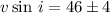Mathematical equation: $v\sin\, i = 46\pm4$