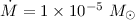 Mathematical equation: $\dot{M}=1\times 10^{-5}~M_{\odot}$