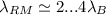 Mathematical equation: $\lambda_{{RM}} \simeq 2...4\lambda_B$