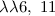 Mathematical equation: $\lambda\lambda6,\ 11$