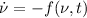 Mathematical equation: $\dot{\nu} = -f(\nu,t)$