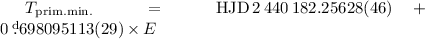 Mathematical equation: $T_{\rm prim.min.}={\rm HJD}\,2\,440\,182.25628(46)\!+\!0\,\fd698095113(29)\times E$