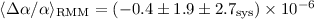 Mathematical equation: $\langle\Delta\alpha/\alpha\rangle_\mathrm{RMM}=(-0.4 \pm1.9\pm2.7_\mathrm{sys})\times10^{-6}$