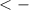 Mathematical equation: $< -$