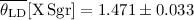 Mathematical equation: $\overline{\theta_{\rm LD}}[{\rm X\,Sgr}] = 1.471 \pm 0.033$