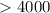 Mathematical equation: $>4000$