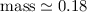 Mathematical equation: ${\rm mass}\simeq0.18$