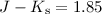 Mathematical equation: $J-K_{\mathrm s}=1.85$