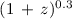 Mathematical equation: $(1\,+\,z)^{0.3}$
