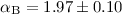 Mathematical equation: $\alpha_{\mathrm{B}}=1.97 \pm 0.10$