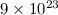 Mathematical equation: $9\times10^{23}$