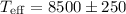 Mathematical equation: $T_{\rm eff} = 8500\pm 250$