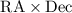 Mathematical equation: ${\rm RA}\times{\rm Dec}$