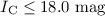 Mathematical equation: $I_{{\rm C}}\leq 18.0~{\rm mag}$