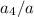 Mathematical equation: $a_{4}/a$