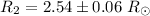 Mathematical equation: $R_2=2.54\pm0.06~R_{\odot}$