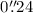 Mathematical equation: $0\farcs24$