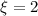 Mathematical equation: $\xi = 2$