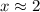 Mathematical equation: $x \approx 2$