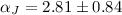Mathematical equation: $\alpha_J=2.81\pm0.84$