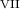 Mathematical equation: $_{{\rm VII}}$