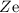 Mathematical equation: $Z\rm e$