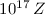 Mathematical equation: $10^{17}\,Z$
