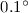 Mathematical equation: $0.1^\circ$