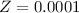 Mathematical equation: $Z=0.0001$