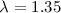 Mathematical equation: $\lambda=1.35$