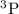 Mathematical equation: $\rm ^3P$