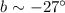 Mathematical equation: $b \sim -27\degr$