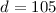 Mathematical equation: $d=105$