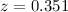 Mathematical equation: $z=0.351$