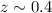 Mathematical equation: $z \sim 0.4$