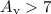 Mathematical equation: $A_{\rm v} > 7$