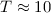 Mathematical equation: $T \approx 10$