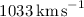 Mathematical equation: $1033\,\mathrm{km\,s}^{-1}$