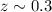 Mathematical equation: $z \sim 0.3$